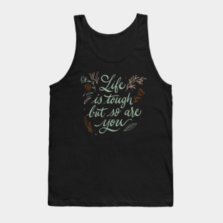 Life Is Tough But So Are You Motivational Quote Tank Top